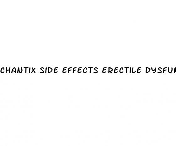 chantix side effects erectile dysfunction