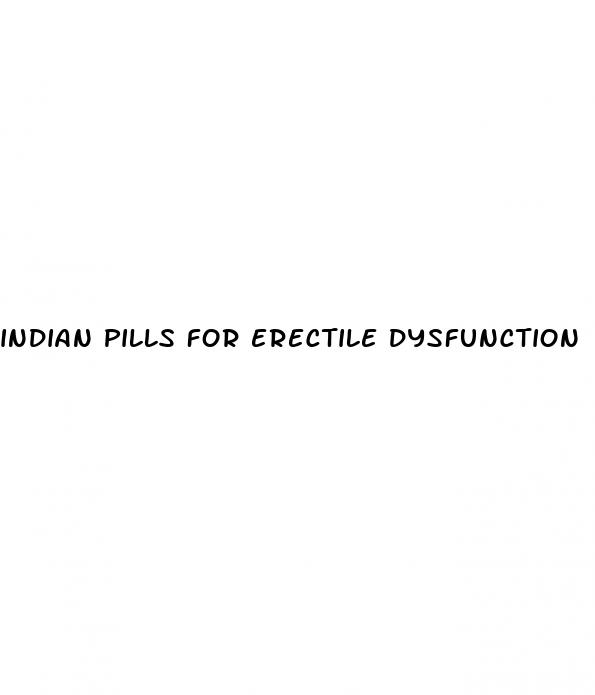 indian pills for erectile dysfunction