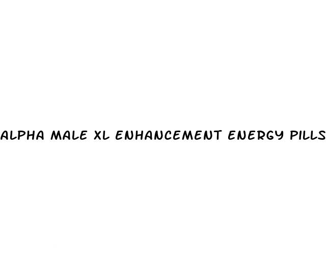 alpha male xl enhancement energy pills