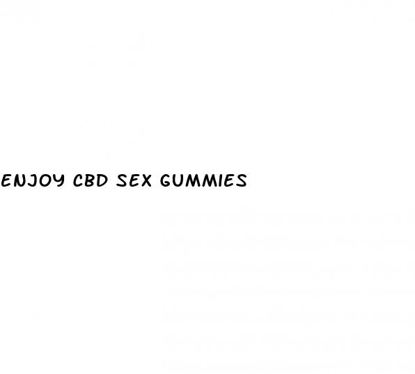 enjoy cbd sex gummies