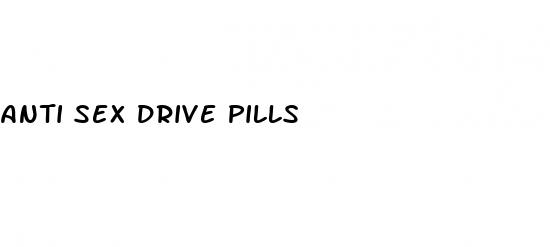 anti sex drive pills