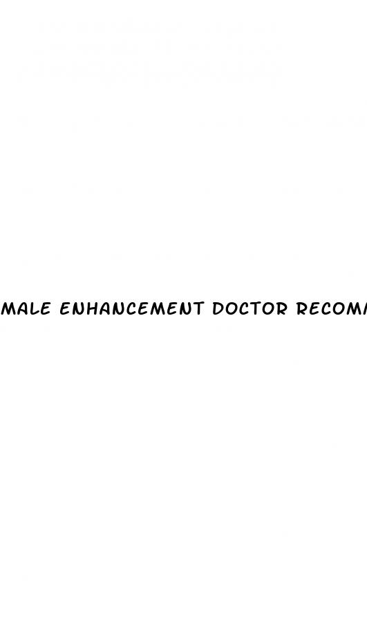 male enhancement doctor recommended