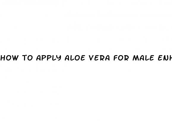 how to apply aloe vera for male enhancement