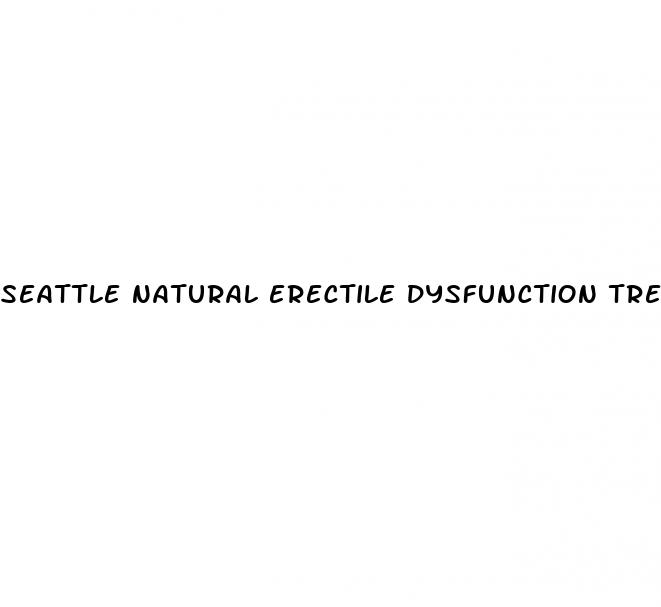 seattle natural erectile dysfunction treatment