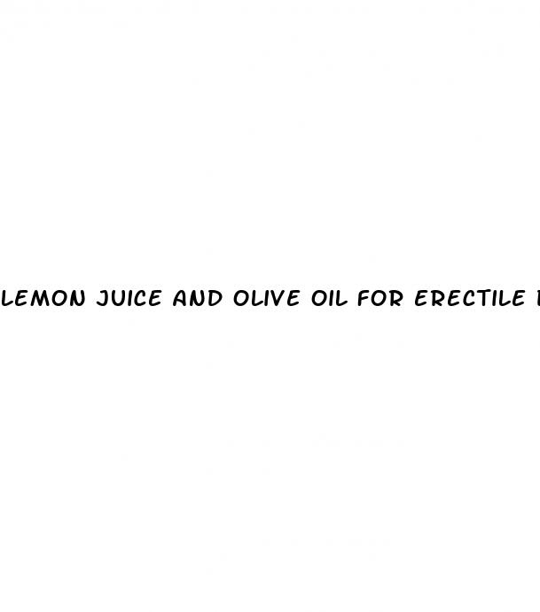 lemon juice and olive oil for erectile dysfunction