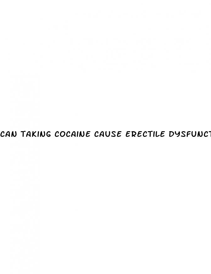 can taking cocaine cause erectile dysfunction