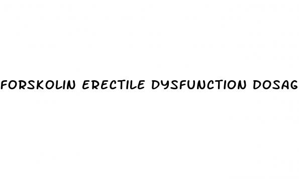 forskolin erectile dysfunction dosage