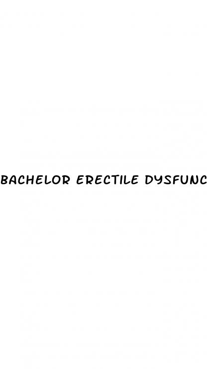 bachelor erectile dysfunction