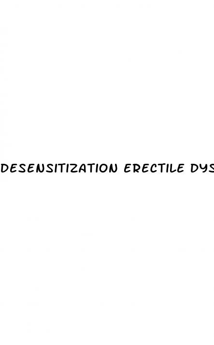 desensitization erectile dysfunction