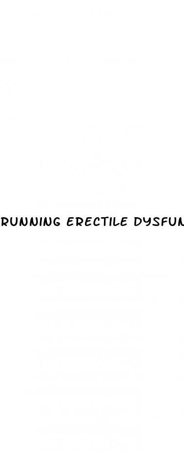 running erectile dysfunction