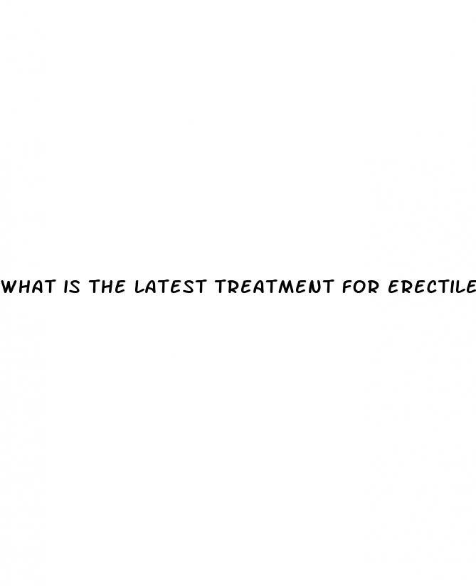 what is the latest treatment for erectile dysfunction 2024