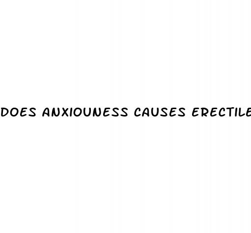 does anxiouness causes erectile dysfunction