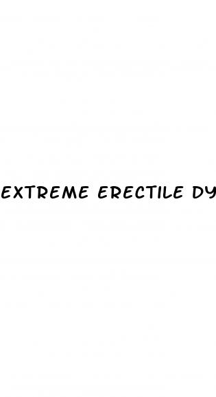 extreme erectile dysfunction