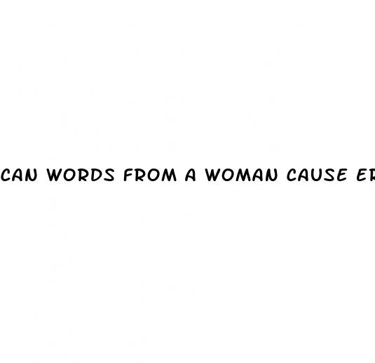 can words from a woman cause erectile dysfunction