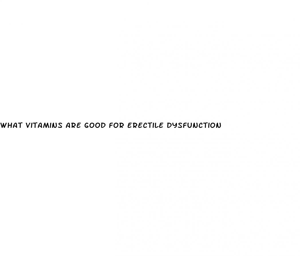 what vitamins are good for erectile dysfunction