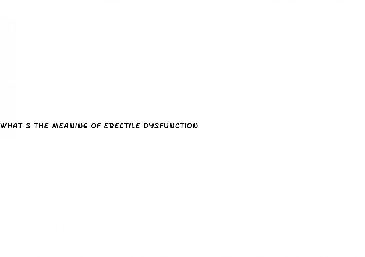 what s the meaning of erectile dysfunction