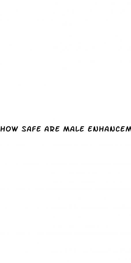 how safe are male enhancement pills