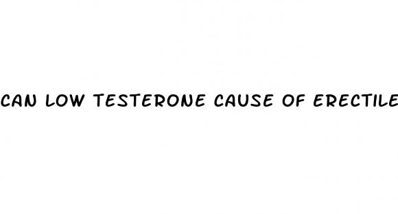 can low testerone cause of erectile dysfunction