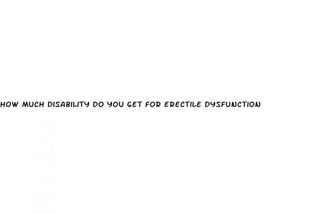 how much disability do you get for erectile dysfunction