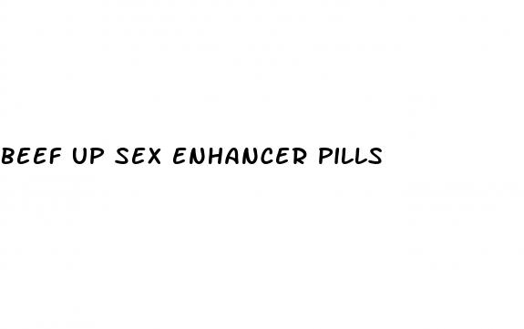 beef up sex enhancer pills