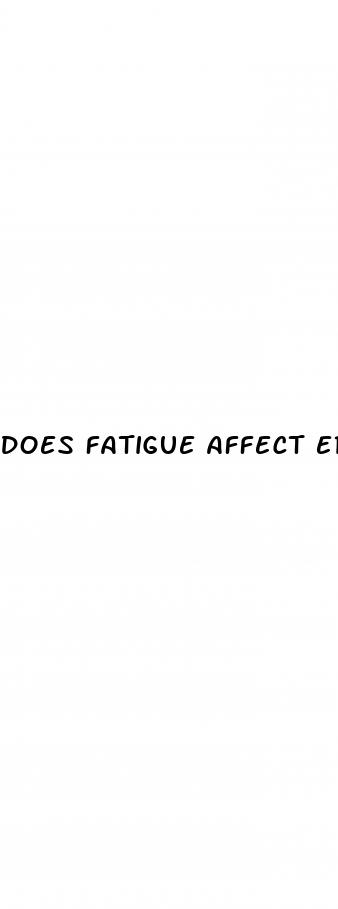 does fatigue affect erectile dysfunction