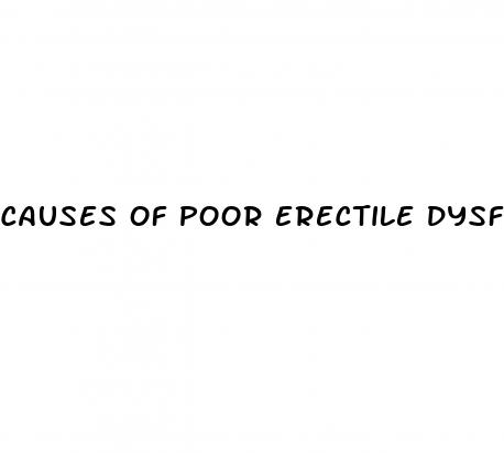 causes of poor erectile dysfunction