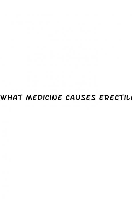 what medicine causes erectile dysfunction