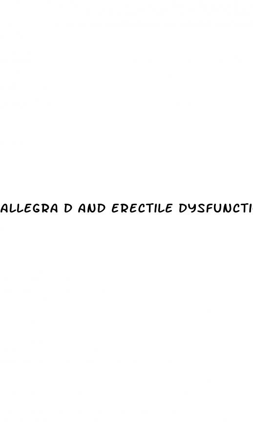 allegra d and erectile dysfunction