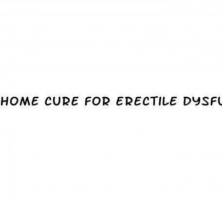 home cure for erectile dysfunction