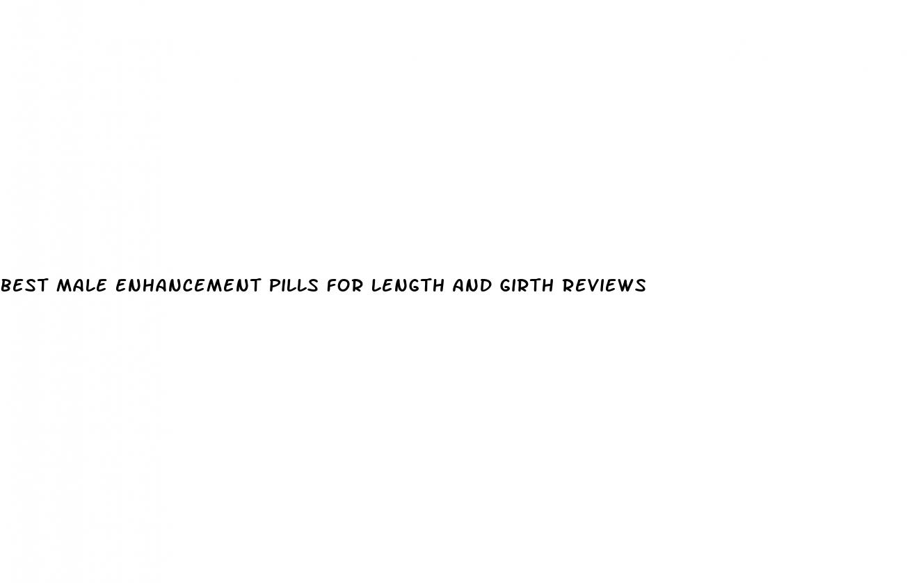 best male enhancement pills for length and girth reviews