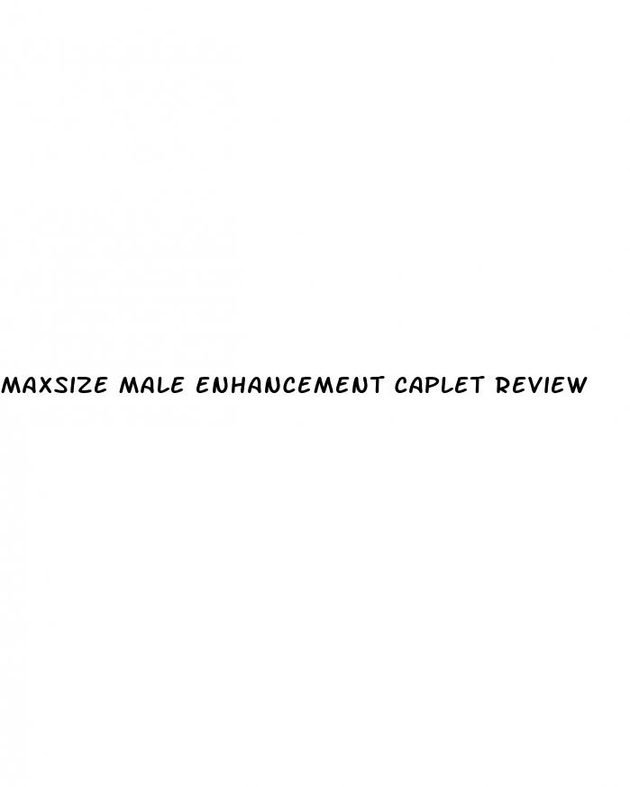 maxsize male enhancement caplet review