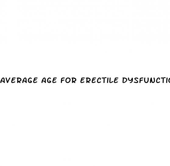 average age for erectile dysfunction