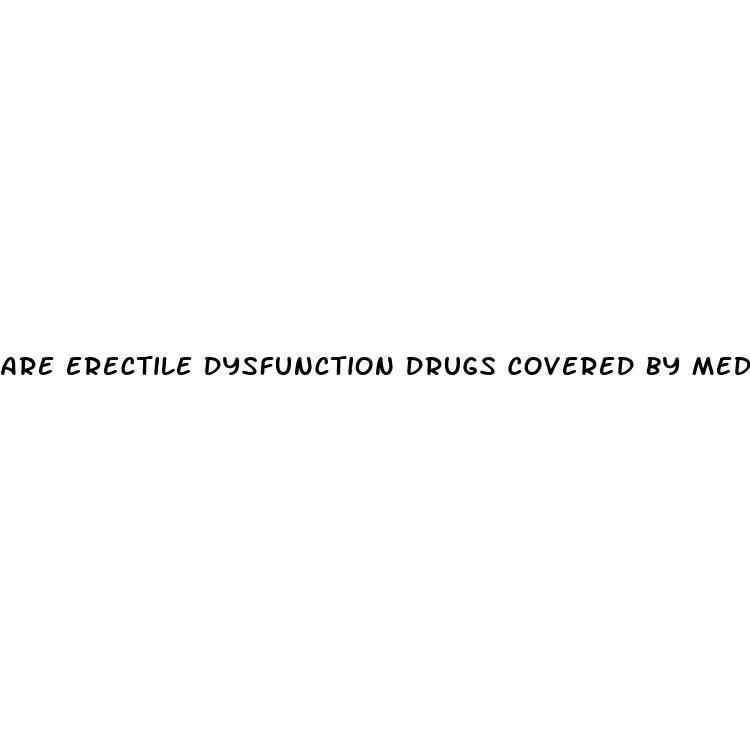 are erectile dysfunction drugs covered by medicare d in 2024