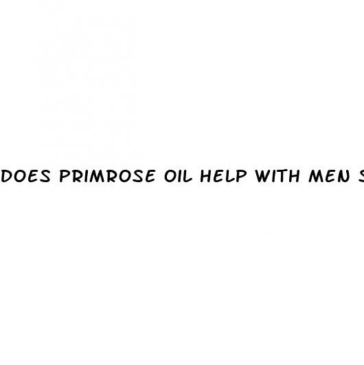 does primrose oil help with men s erectile dysfunction