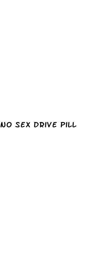 no sex drive pill