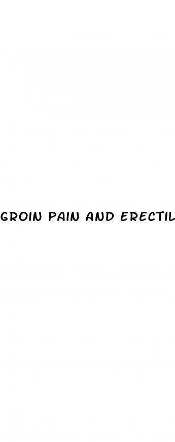 groin pain and erectile dysfunction