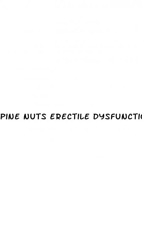 pine nuts erectile dysfunction