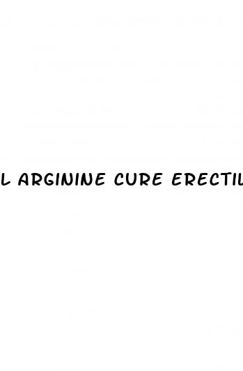 l arginine cure erectile dysfunction