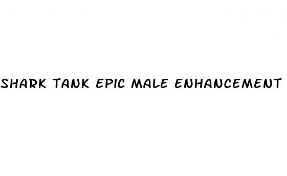 shark tank epic male enhancement