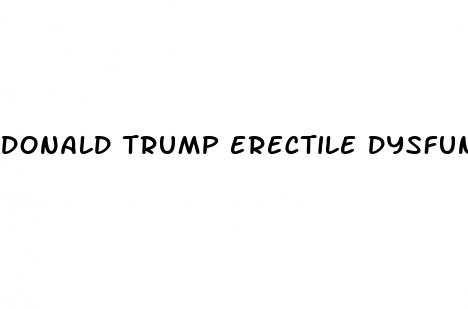 donald trump erectile dysfunction news