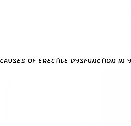 causes of erectile dysfunction in younger men