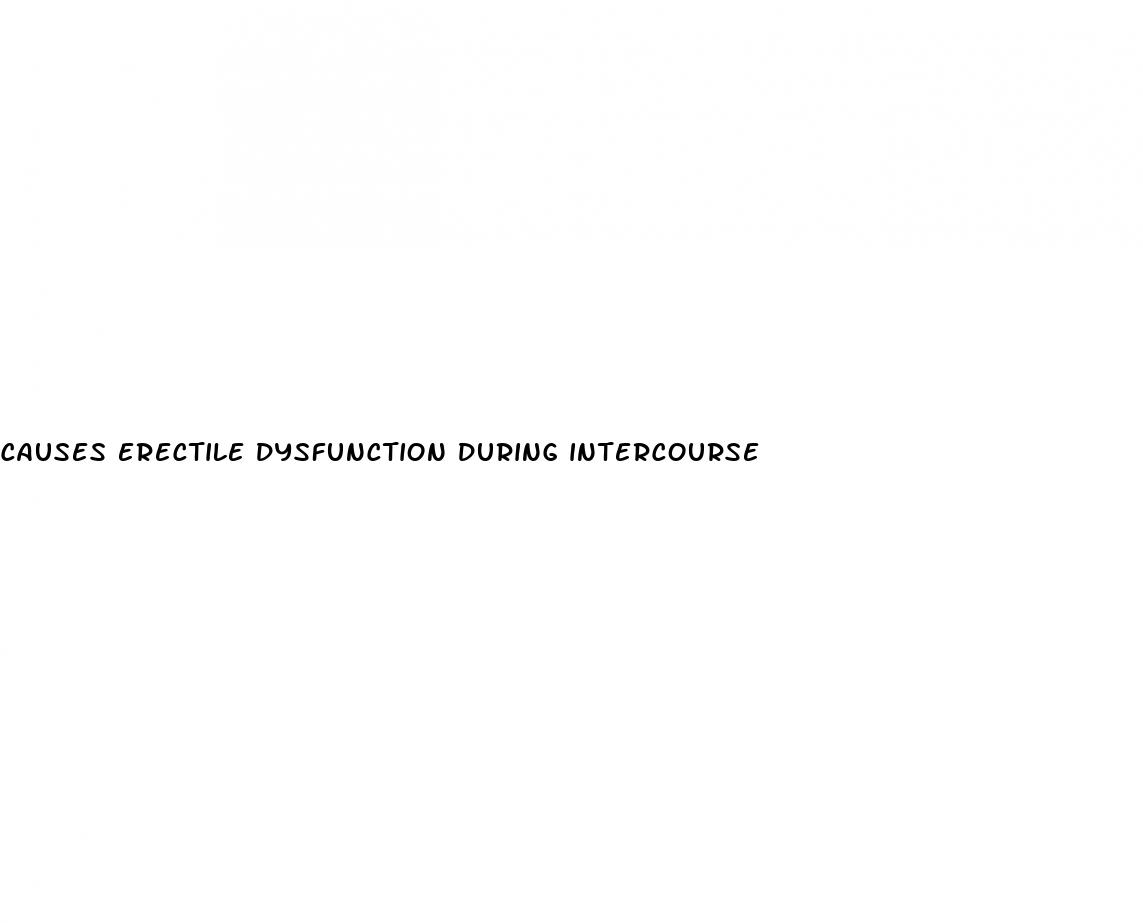 causes erectile dysfunction during intercourse