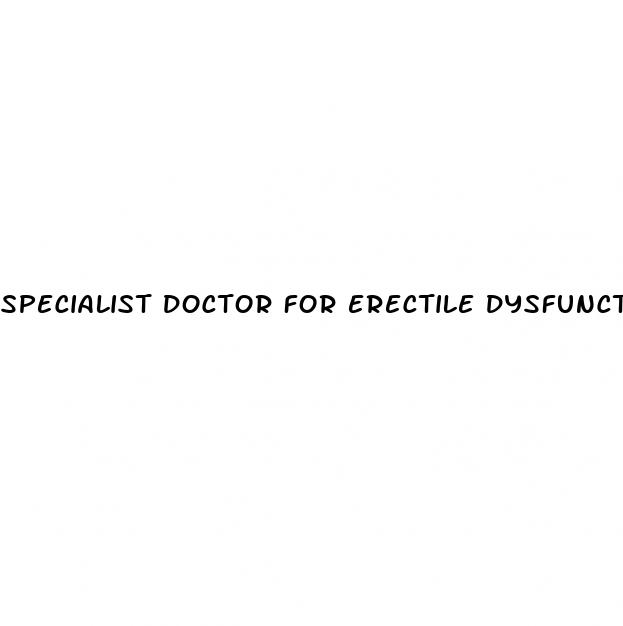 specialist doctor for erectile dysfunction