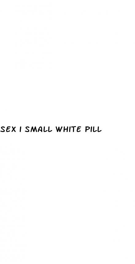 sex i small white pill