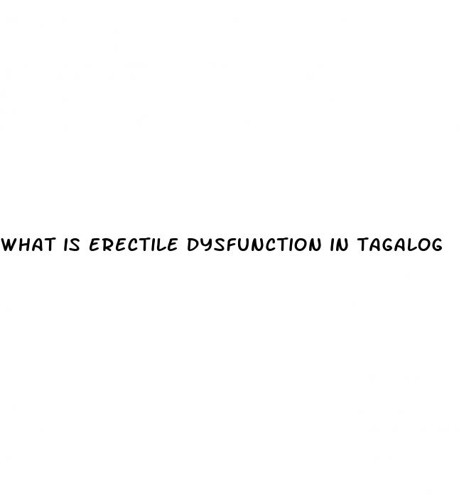 what is erectile dysfunction in tagalog