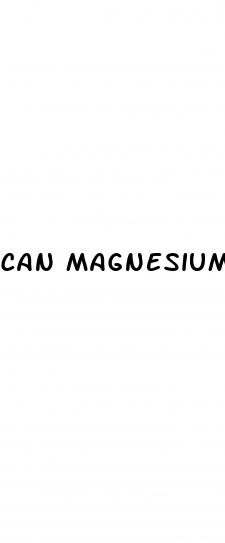 can magnesium deficiency cause erectile dysfunction