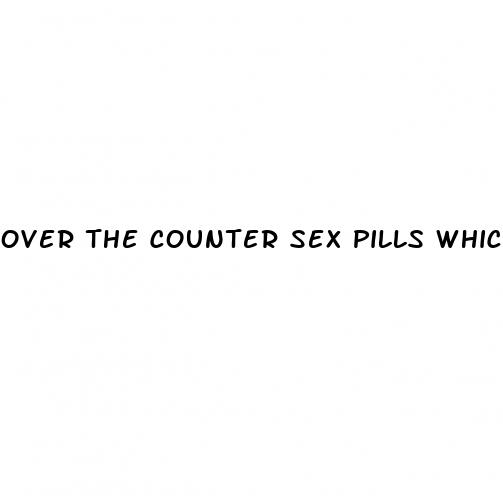 over the counter sex pills which are like viagra