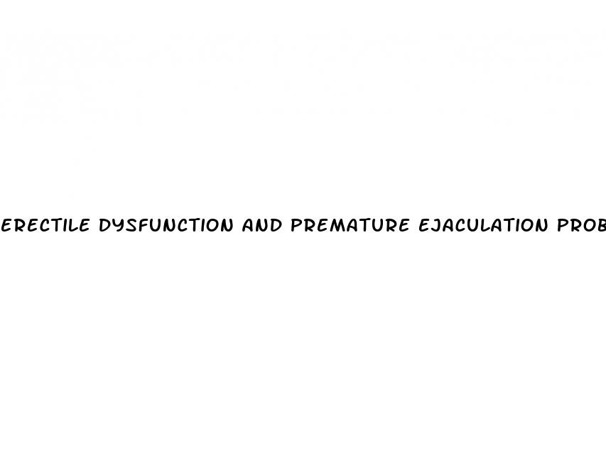 erectile dysfunction and premature ejaculation problem