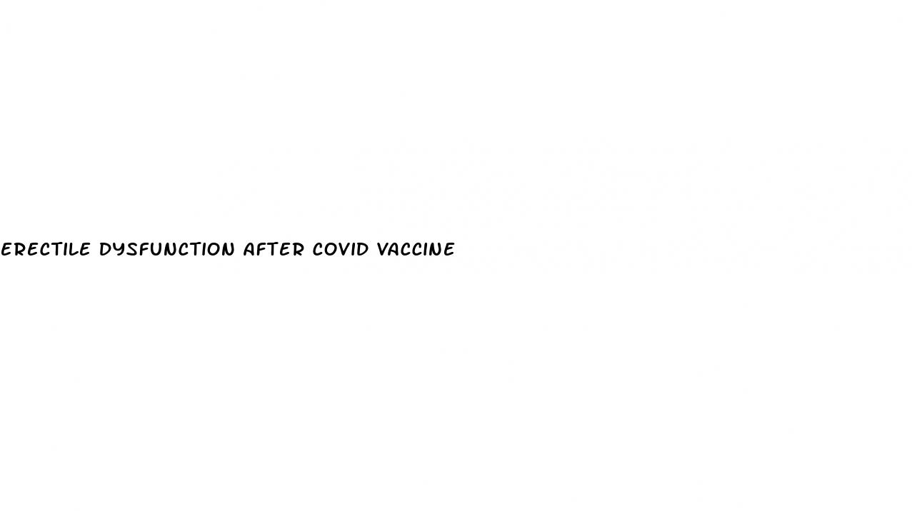 erectile dysfunction after covid vaccine