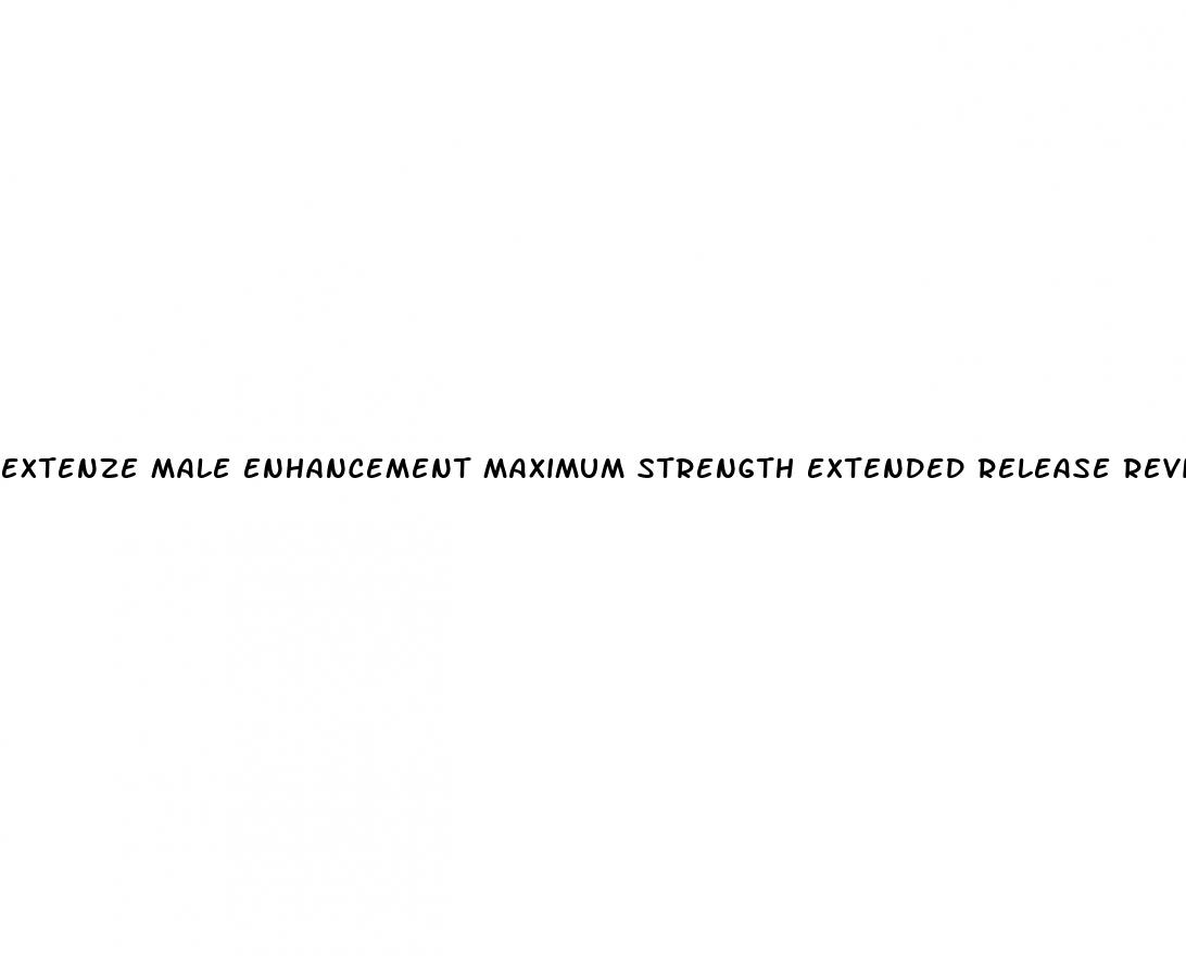 extenze male enhancement maximum strength extended release reviews